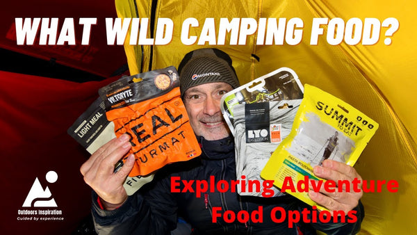 What Wild Camping Adventure Food? Expedition and Camping Foods for Hikers and Backpackers